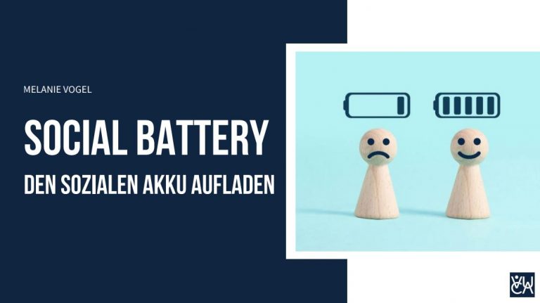 Social Battery – den „Sozialen Akku“ aufladen